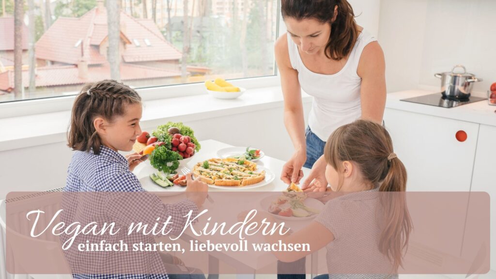 Erfahre, wie dir der Einstieg in die vegane Ernährung mit Kindern gelingt – mit einfachen Tipps, kindgerechten Rezepten und wichtigen Nährstoffinfos für einen gesunden Familienalltag.
