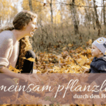 Herbstliche Familienmomente & pflanzliche Ernährung: wärmende Rezepte, natürliche Zutaten und gesunde Routinen im Familienalltag
